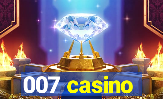 007 casino