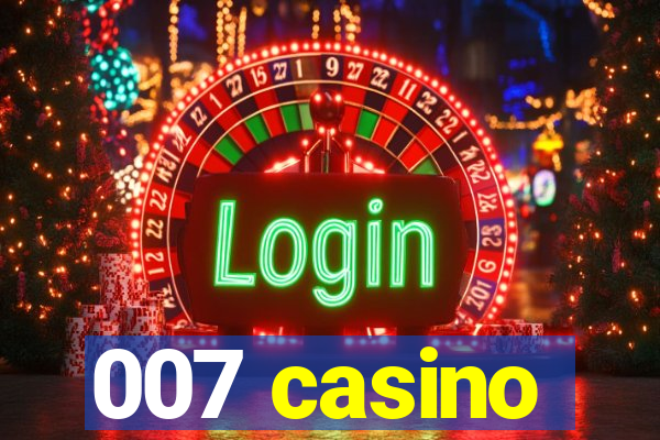 007 casino