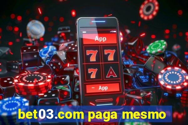 bet03.com paga mesmo