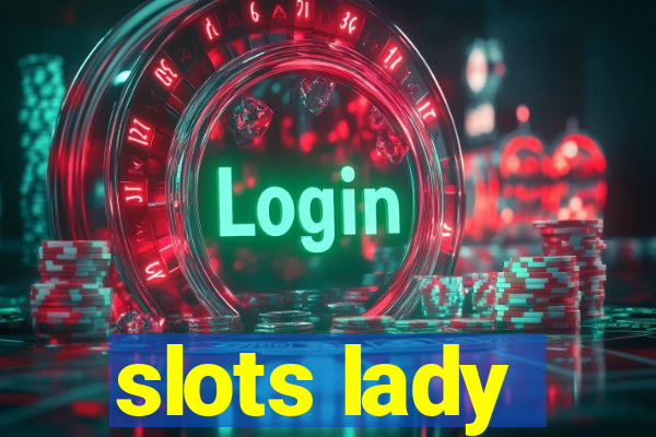 slots lady