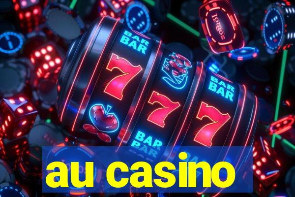 au casino