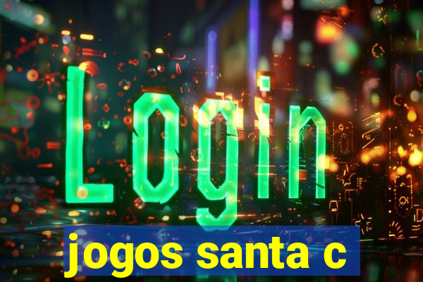 jogos santa c