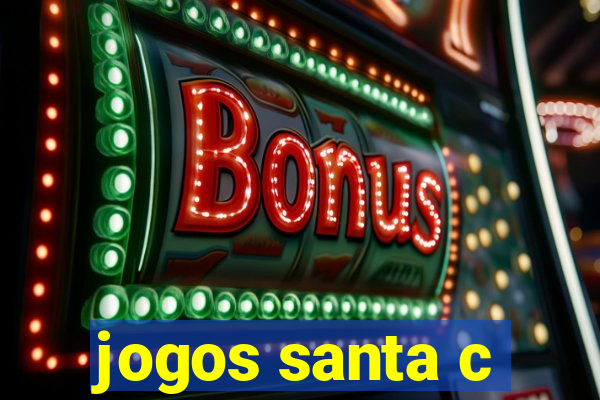 jogos santa c