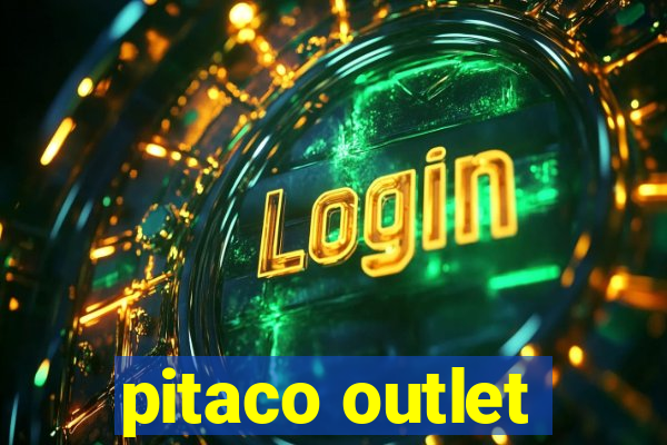 pitaco outlet