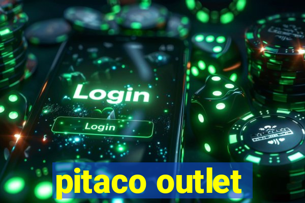 pitaco outlet