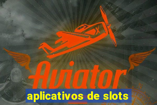 aplicativos de slots