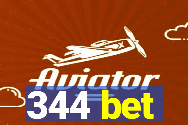 344 bet