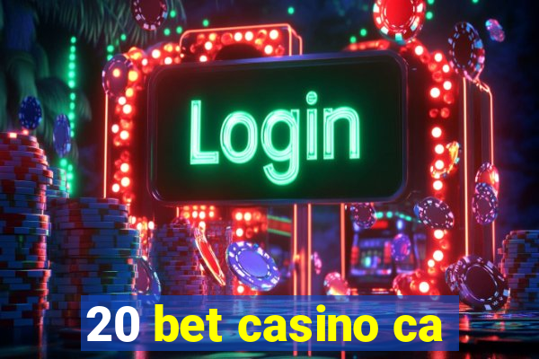 20 bet casino ca