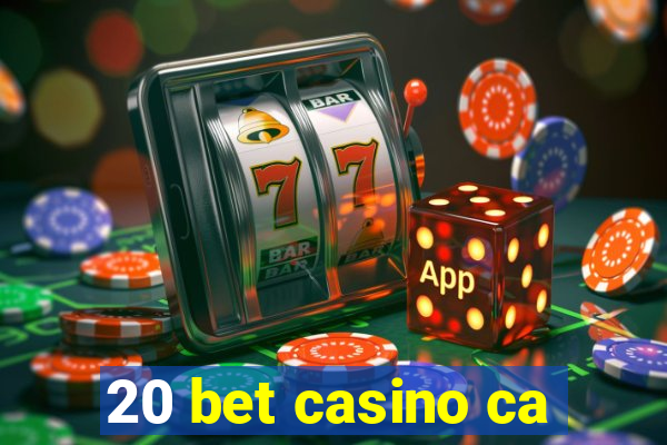 20 bet casino ca