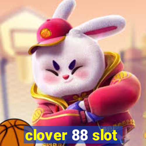 clover 88 slot