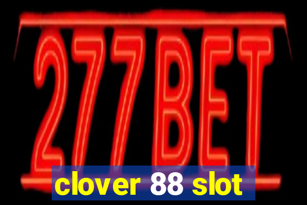 clover 88 slot