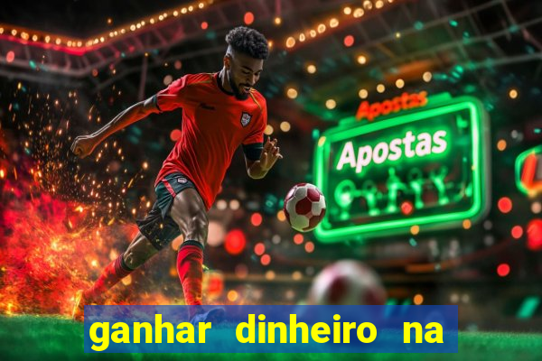 ganhar dinheiro na internet com jogos