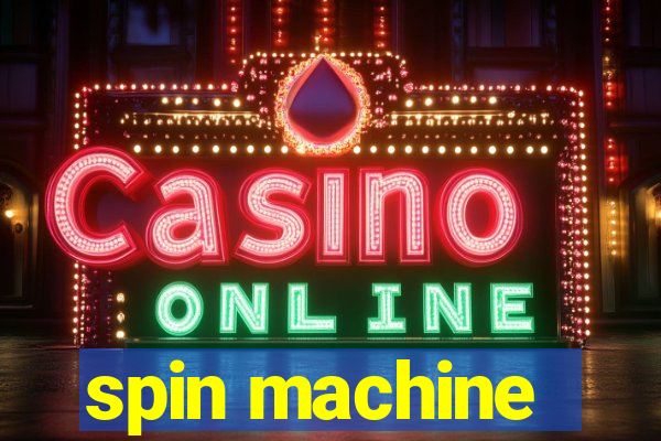 spin machine