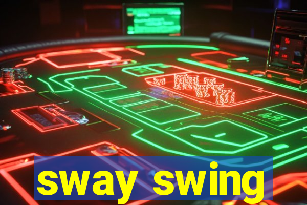 sway swing