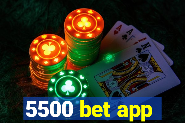 5500 bet app