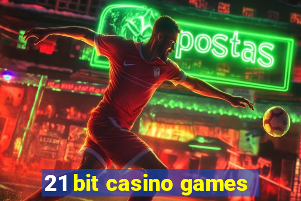 21 bit casino games