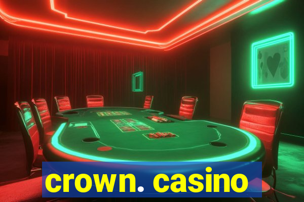 crown. casino