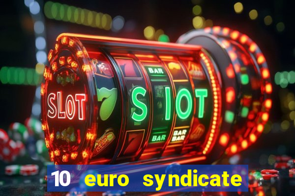 10 euro syndicate casino bonus