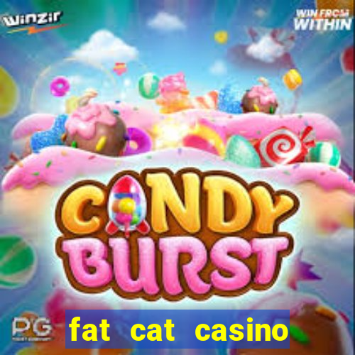 fat cat casino paga mesmo