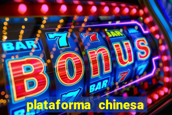 plataforma chinesa do tigrinho