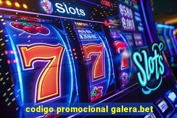 codigo promocional galera.bet