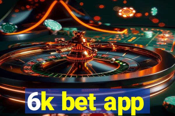 6k bet app