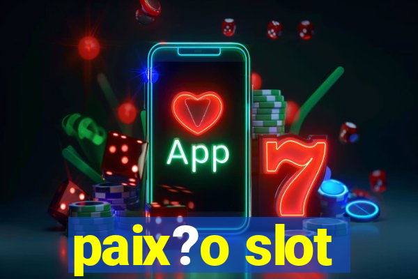 paix?o slot