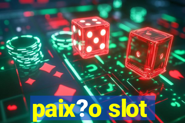 paix?o slot