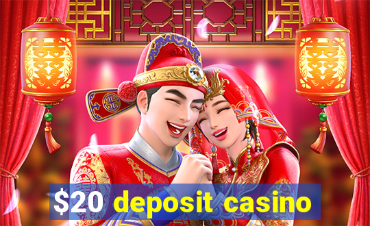 $20 deposit casino