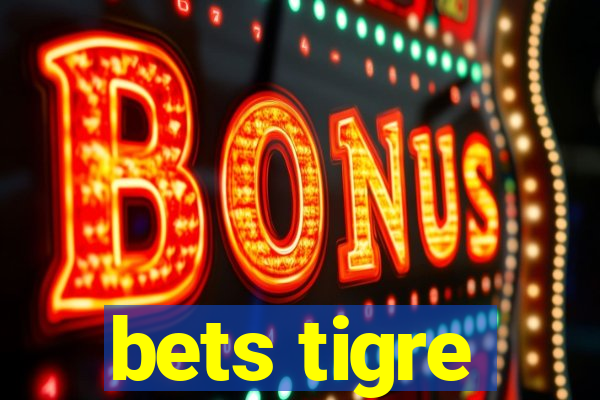 bets tigre