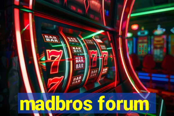 madbros forum