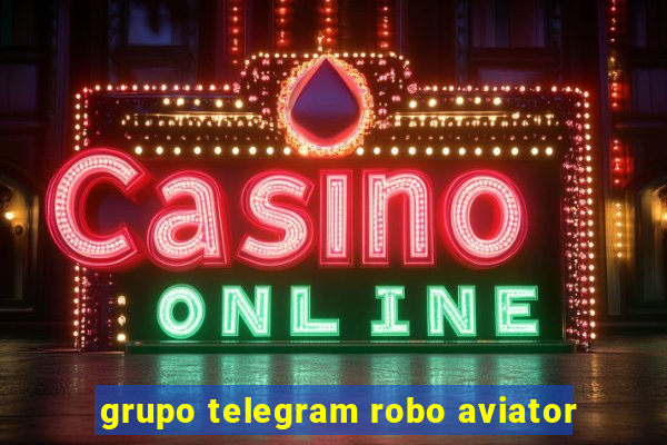 grupo telegram robo aviator