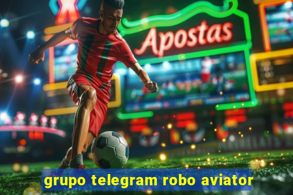 grupo telegram robo aviator