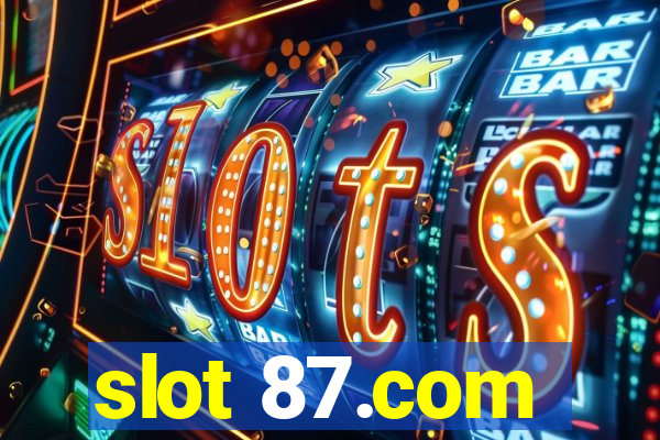 slot 87.com