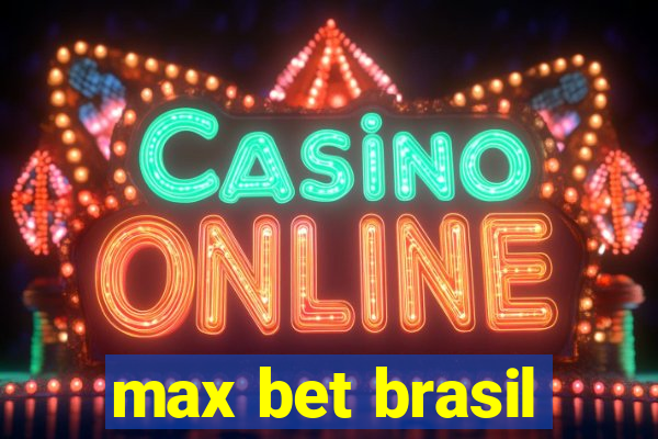 max bet brasil