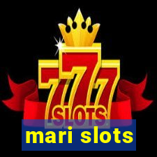 mari slots