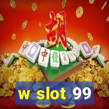 w slot 99