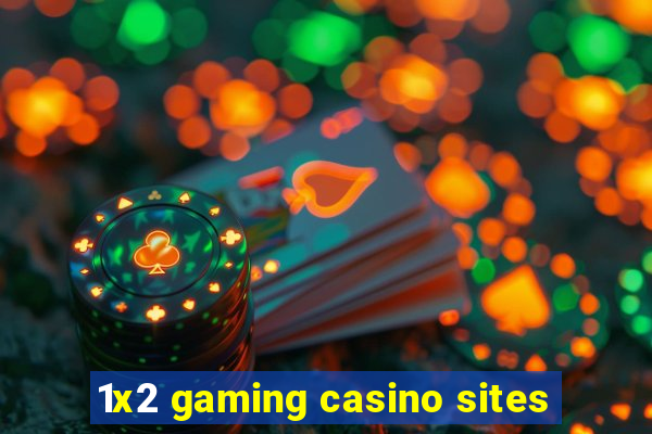 1x2 gaming casino sites