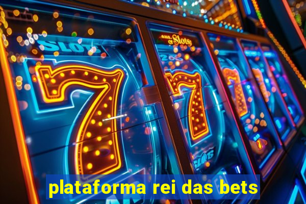 plataforma rei das bets