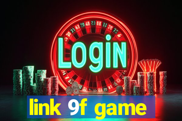 link 9f game