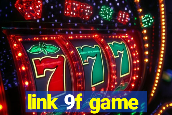 link 9f game