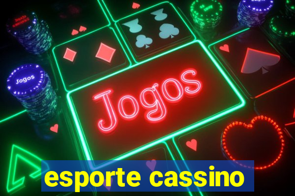 esporte cassino