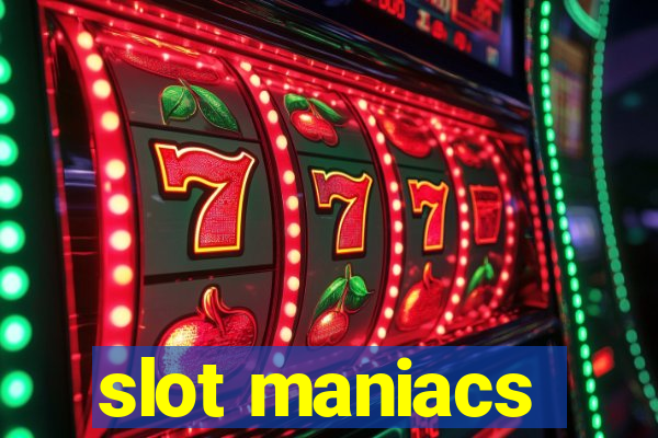 slot maniacs