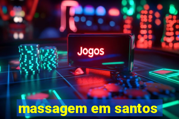 massagem em santos