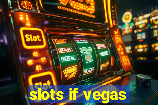 slots if vegas