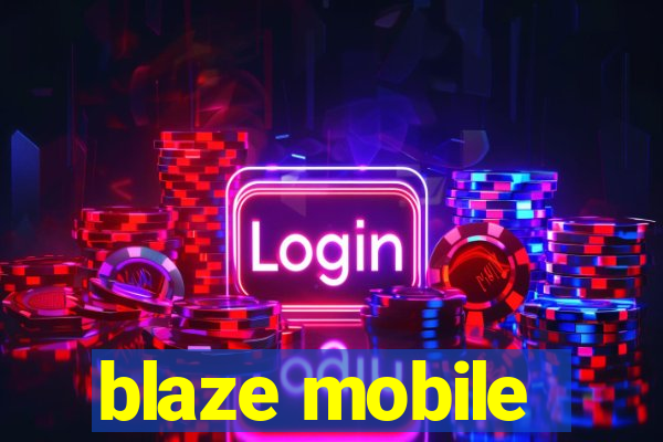 blaze mobile