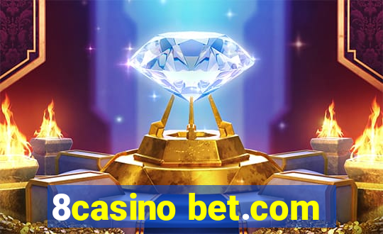 8casino bet.com