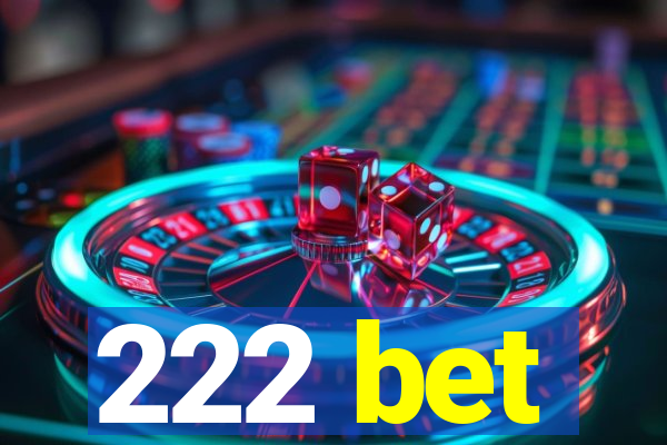 222 bet