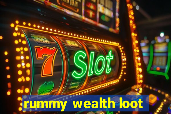 rummy wealth loot