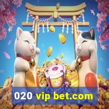 020 vip bet.com